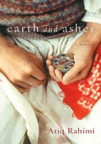 Earth and Ashes: Atiq Rahimi, Translated from Dari
